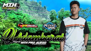 Download lagu DJ ADAMBARAI || BY DJ RIKKI VAMS PERFORM MTH PRO AUDIO mp3