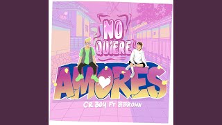 No Quiere Amores