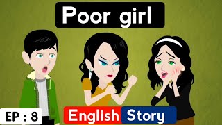 Poor girl part 8 | English story | Animated stories | Learn English with stories | Sunshine English