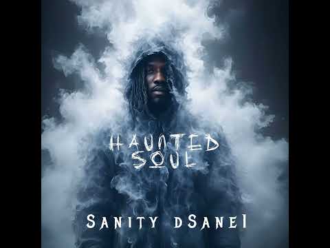 Sanity Dsane1-Haunted Soul | (Official Audio)