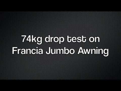 Francia Jumbo Awning Test - 74 Kg Drop Test