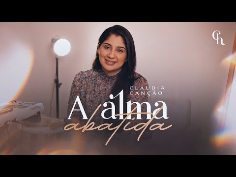 Alma Abatida - 193 - Claudia Canção