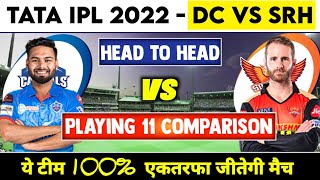 IPL 2022 - Delhi Capitals vs Sunrisers Hyderabad Team Comparison | DC vs SRH 2022 | SRH vs DC