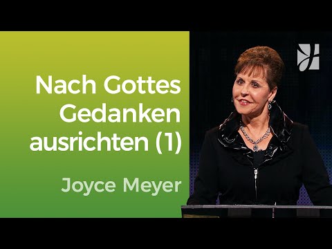 Align yourself with God’s thoughts (1) – Joyce Meyer – Mastering everyday life with Jesus