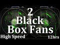 2 Black Box Fans High Speed 12hrs 