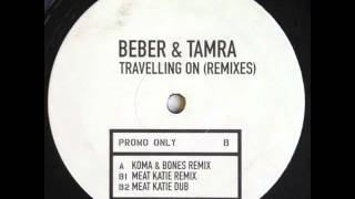 Beber & Tamra - Travelling On (Koma & Bones Remix)