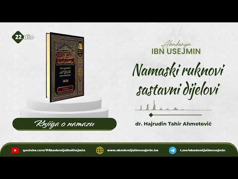 22) Namaski ruknovi - sastavni dijelovi namaza
