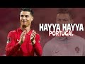 CRISTIANO RONALDO - HAYYA HAYYA | PORTUGAL | SKILLS & GOALS | HD