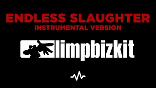 Limp Bizkit - Endless Slaughter (Instrumental Version)