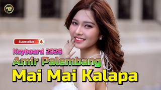 Download lagu LAGU JOGET - MAI MAI - KALAPA - Amir Palembang - MIX Keyboard - NASIR93 REMIXER mp3