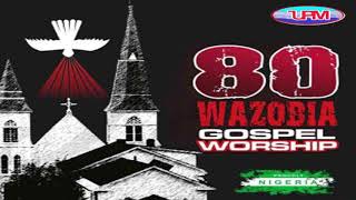80 Wazobia Gospel Worship (TRACK 1)   Uba Pacific 