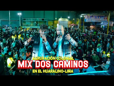 Agrupación Colonial  - Mix Dos caminos  - El Huaralino  Lima 2023