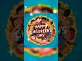 Happy Children S Day Status Childrens Day Song Children Day Status 2025 Shorts Shortvideo