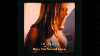Joy Zipper - Baby You Should Know