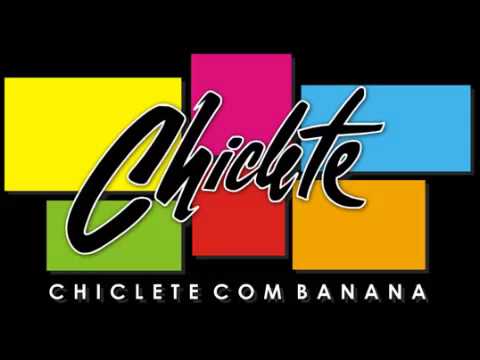 Chiclete Com Banana(Se Não Puder Voar)