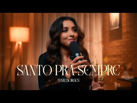 Mari Borges - Santo Pra Sempre (Acústico)