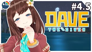 【#4.5】(Dave the Diver) i wannA play more【NIJISANJI | Hana Macchia】
