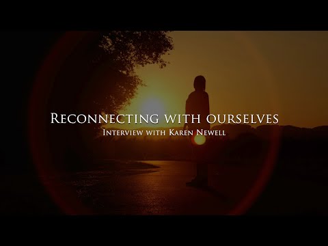 Reconnecting with ourselves - Interview with Karen Newell
