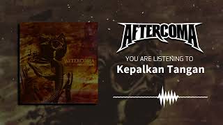 Download lagu Aftercoma - Kepalkan Tangan mp3