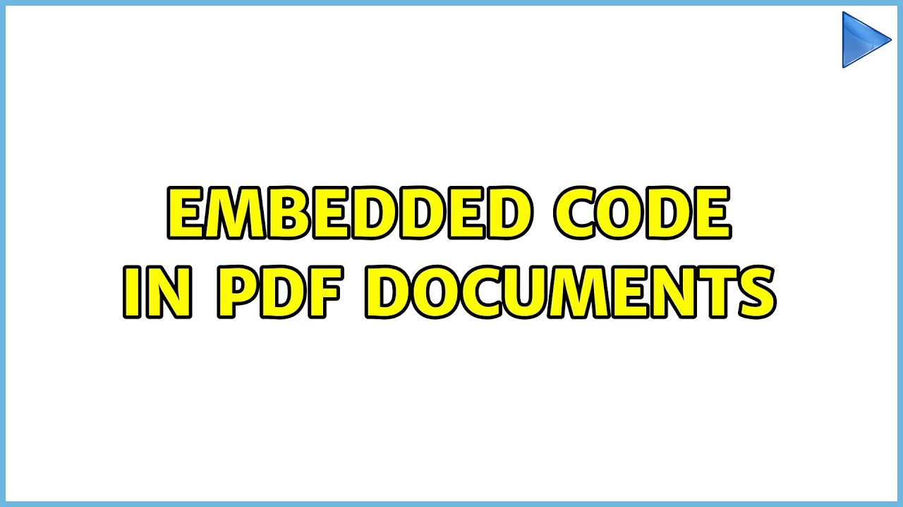 Embedded Code in PDF Documents (3 Solutions!!)