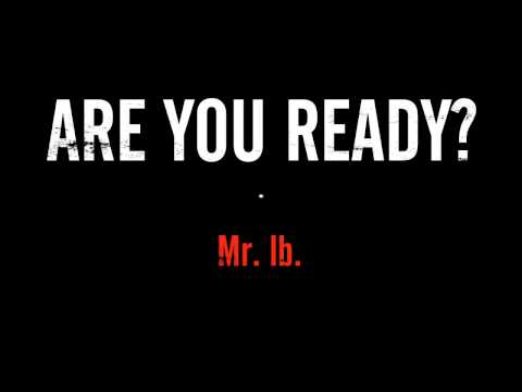 Mr. lb. - Are You Ready? (Matthew 24:42)