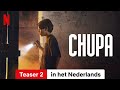 Chupa Teaser 2 Trailer In Het Nederlands Netflix