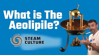 What is The Aeolipile  -  Steam Culture Flashback
