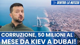 SCOOP MONDIALE su corruzione Ucraina: Clan Zelensky trasferiva 50 milioni di euro al mese a Dubai...