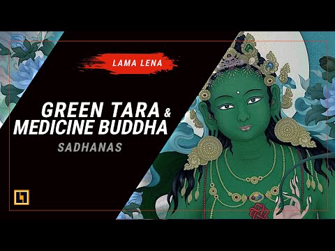 Medicine Buddha and Green Tara Sadhanas