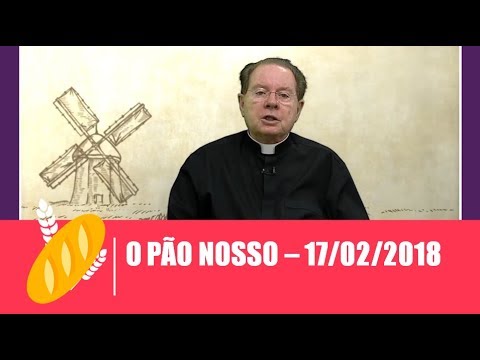 O Pão Nosso - 17/02/2018