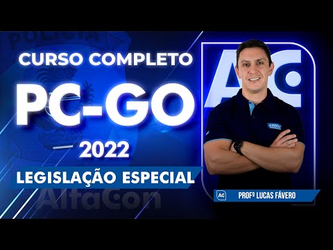 Concurso PC GO 2022 - Curso Completo de Legislação Especial - AlfaCon AO VIVO