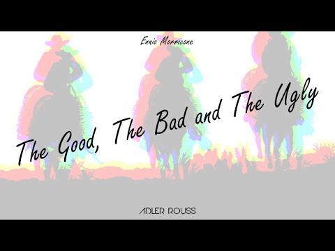 Ennio Morricone - The Good, The Bad and The Ugly (Adler Rouss Remix)