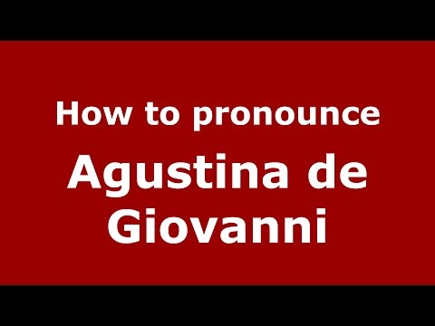 How to pronounce Agustina de Giovanni (Spanish/Argentina) - PronounceNames.com
