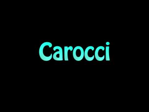 Learn How To Pronounce Carocci