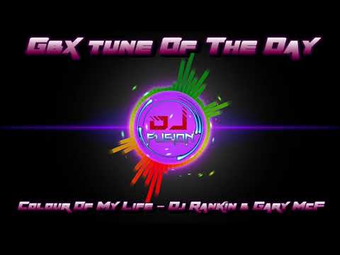 Colour Of My Life - Gary McF & Dj Rankin - Gbx / Dance / Club Anthem