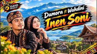 Download lagu DAMORA ft WAHDINI - INEN SONI | Duet Lagu Gayo Terpopuler! mp3