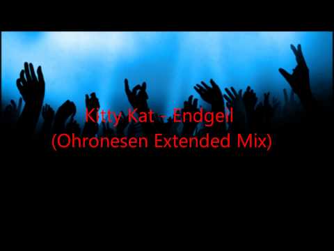 Kitty Kat - Endgeil (Ohronesen Extendend Mix)