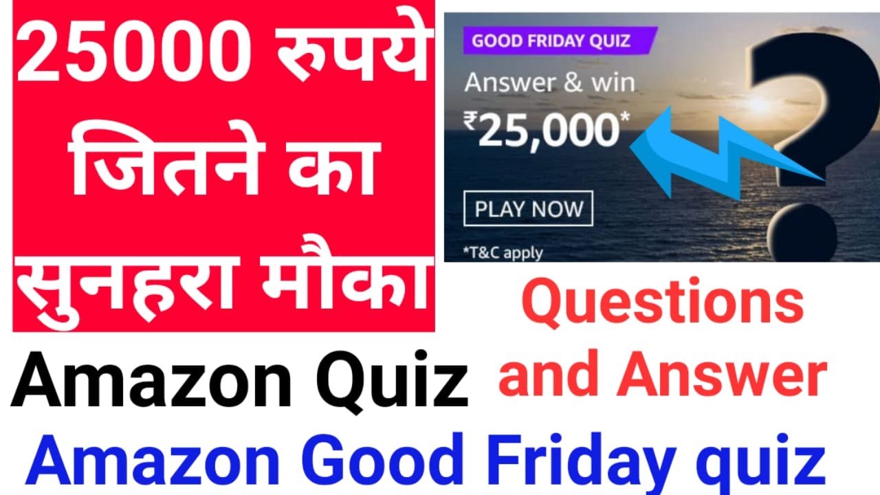 Amazon good friday quiz answer in hindi, Knowledge Kosh