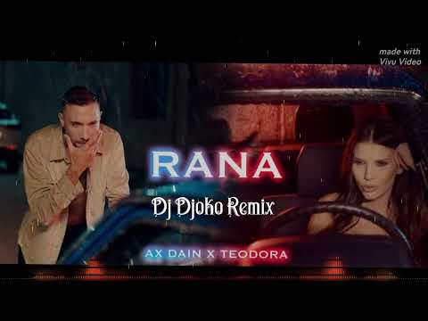 AX DAIN X TEODORA - RANA - 🔱 Dj Djoko Remix 🔱