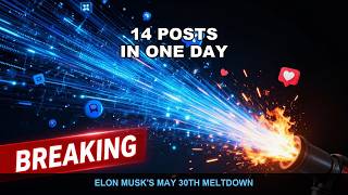 Elon Musk's 14 Posts on May 30th — 31 Million Views for 2 Words