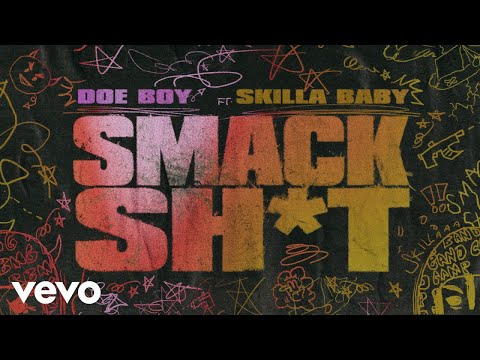 Doe Boy, Skilla Baby - Smack Sh*t (Official Audio)