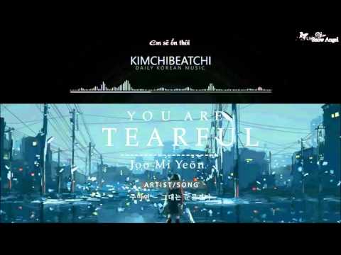 [Vietsub] You Are TearFul_Joo Mi Yeon