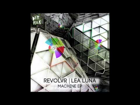 Revolvr & Lea Luna - Machine
