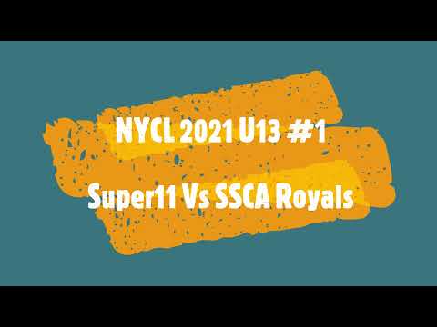 NYCL 2021 U13 First game Super11 Vs SSCA Royals