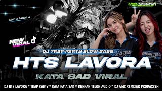 Download lagu DJ HTS LAVORA X KATA KATA SAD || TRAP PARTY SLOW BASS || BERKAH TELOR AUDIO || AMS REMIXER PRODAXSEN mp3