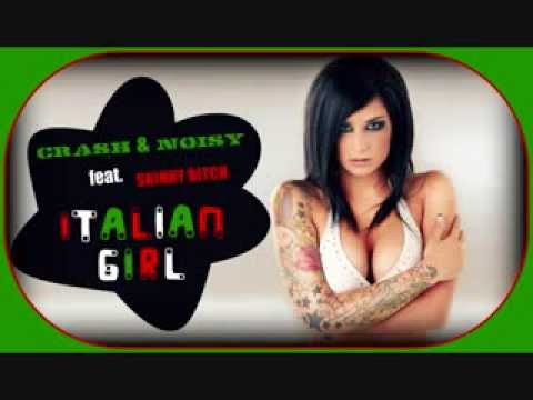 CRASH & NOISY - ITALIAN GIRL feat. SKINNY BITCH