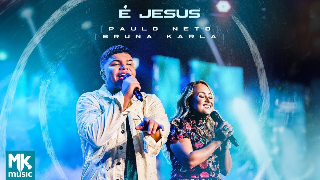 Paulo Neto e Bruna Karla - É Jesus (Ao Vivo)