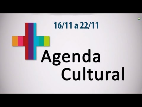 Agenda Cultural: De 16/11 a 22/11