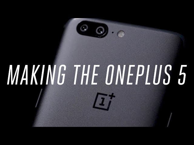 Making the OnePlus 5