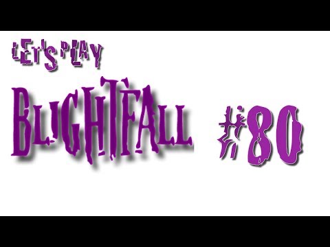 Let's Play Blightfall #80 (Live)